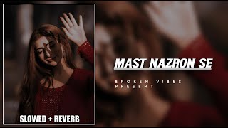 Mast Nazron Se [Slowed   Reverb] - Jubin Nautiyal || Broken Vibes ||