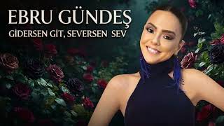 Gidersen Git, Seversen Sev - Ebru Gündeş (2026)