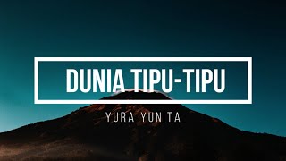 Yura Yunita - Dunia Tipu Tipu (Lyrics)