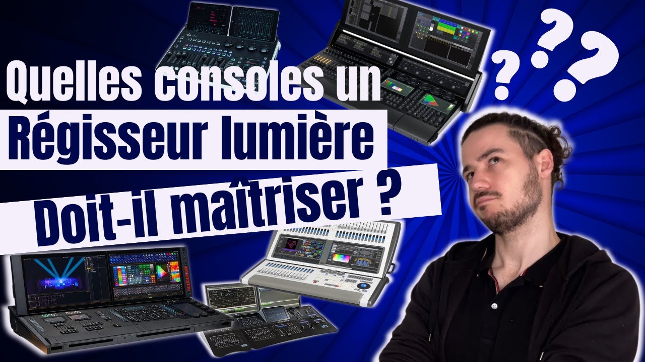 Quelles consoles un régisseur lumière doit-il maîtriser ?