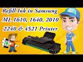 Refill Ink in Samsung ML 1610, 1640, 2010, 2240 & 4521 Printer.  || Refill Ink in Samsung 108 Toner.