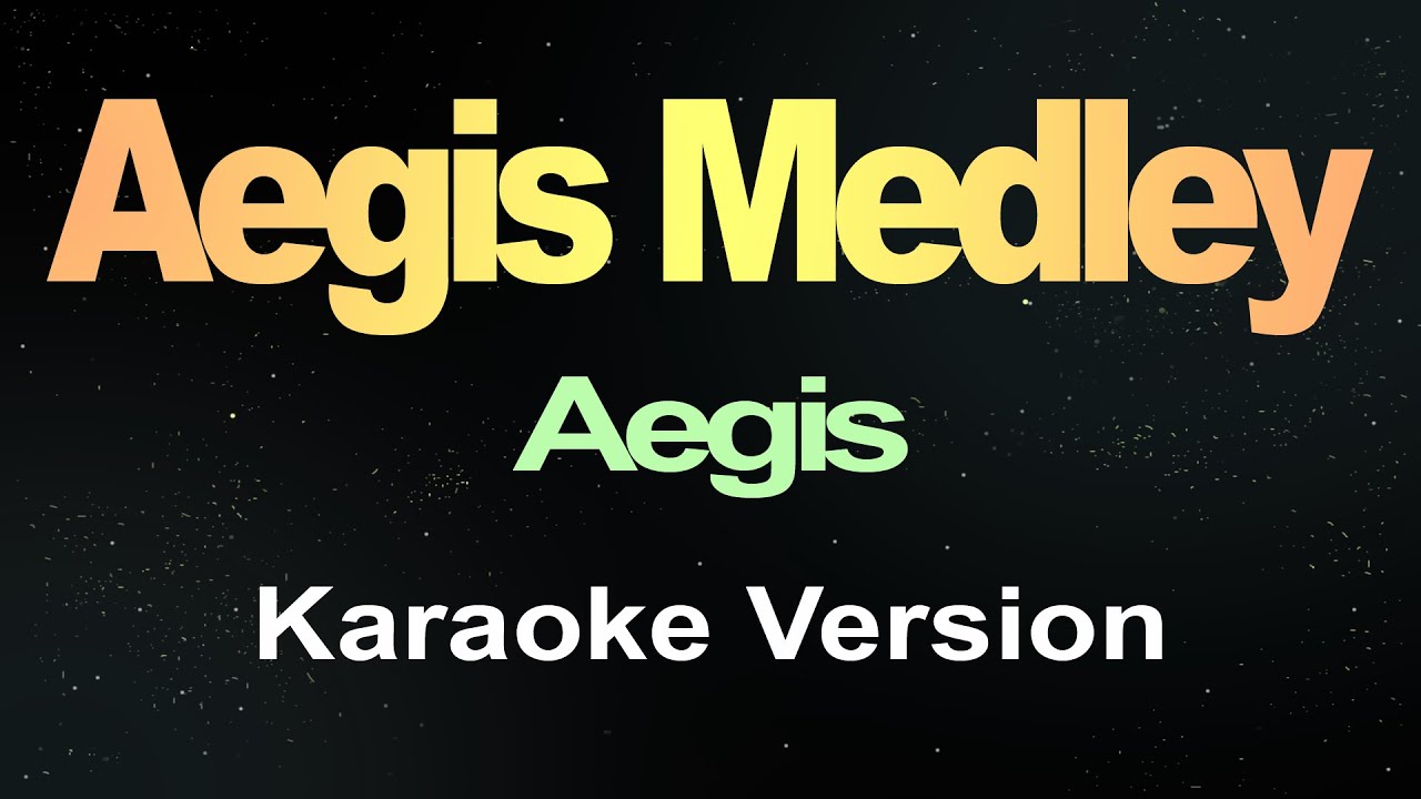 Aegis Medley - Aegis (Karaoke) Lyrics