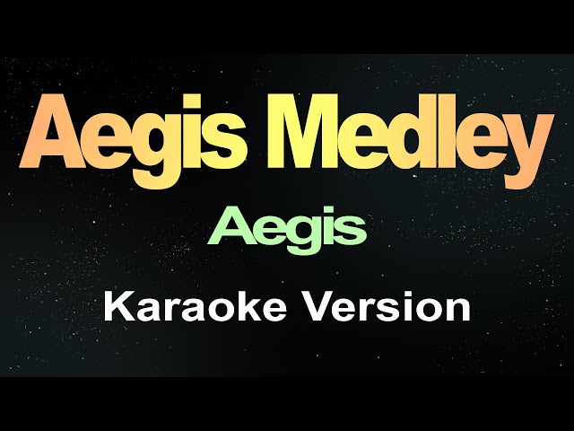 Aegis Medley - Aegis (Karaoke) Lyrics class=