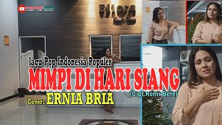 MIMPI DI HARI SIANG-(Cipt.Remi Bere)-Cover-ERNIA BRIA-Studio DONBERS MALAKA Chanel (SDM)-TV Malaka