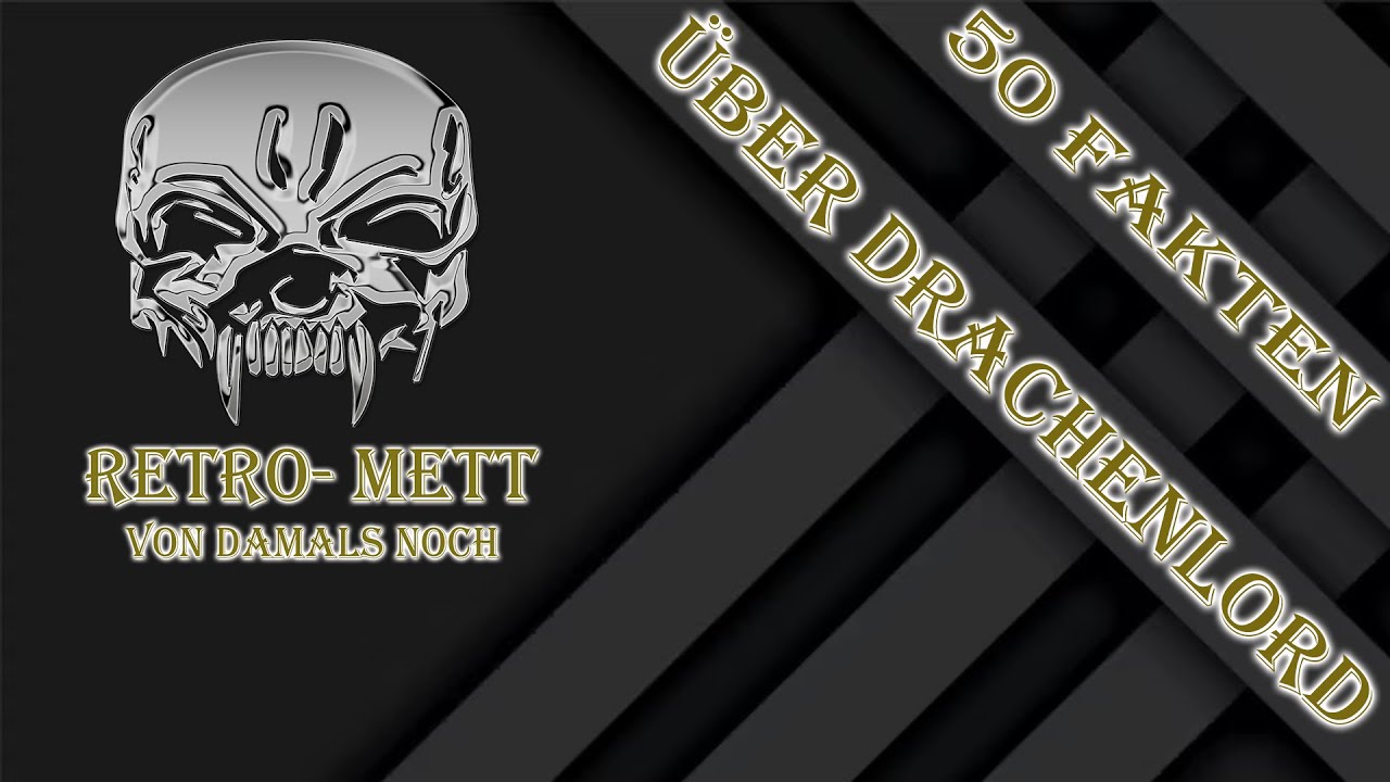 Retro- Mett 50 Fakten über Drachenlord