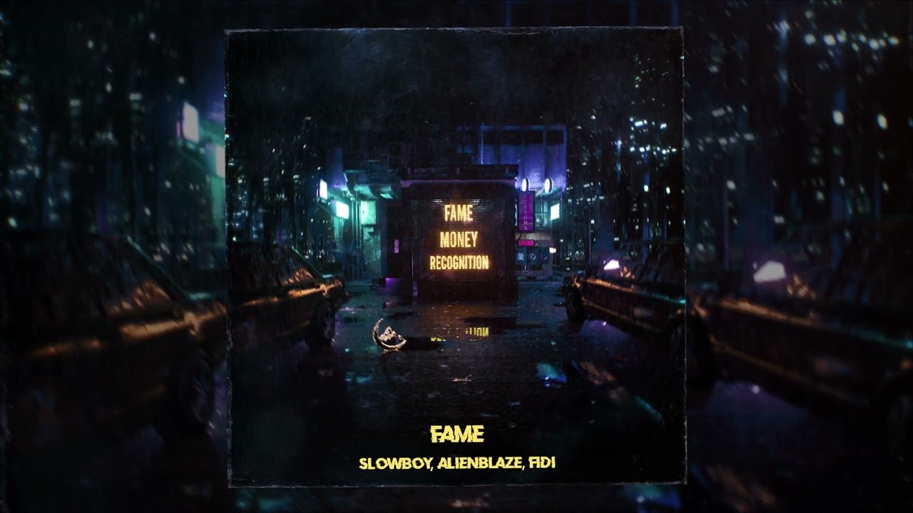 Watch Slowboy, AlienBlaze, Fidi - Fame on YouTube Watch Slowboy, AlienBlaze, Fidi - Fame on YouTube