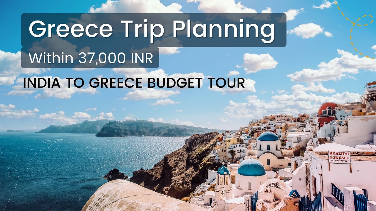 Greece Trip Planning & Budget Within 37000 | Athens, Santorini, Mykonos Hotels, Tours And Transfers