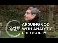 Arguing God with Analytic Philosophy | Episode 903 | Closer To Truth