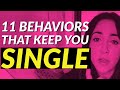 11 Behaviors That Keep You Single 😬💔