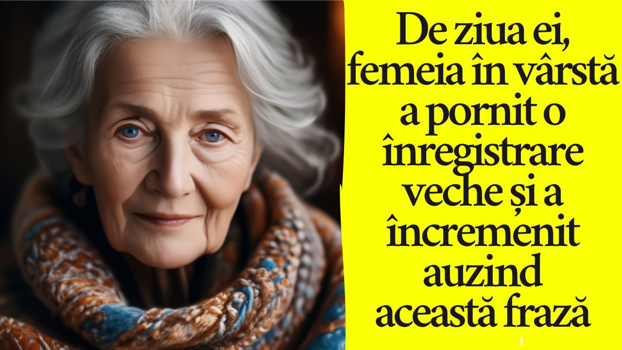 De ziua ei, femeia în vârstă a pornit o înregistrare veche și a încremenit auzind această frază