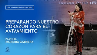 #271 - PREPARANDO NUESTRO CORAZÓN PARA EL AVIVAMIENTO | Pastora Moreiba Cabrera - 30.05.21