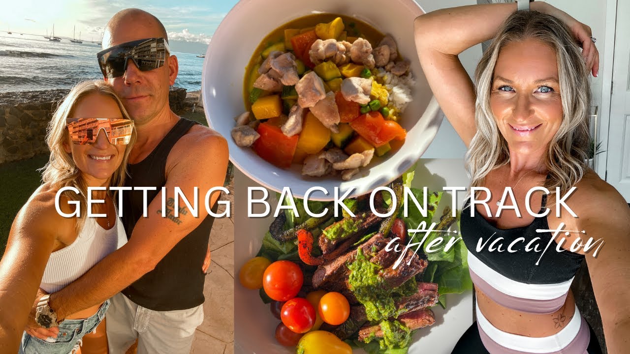 GETTING BACK ON TRACK AFTER VACATION | My top tips & healthy habits