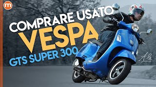 Vespa GTS Super 300 | Pregi, difetti, consigli, quotazioni per COMPRARE lo scooter USATO | 4K