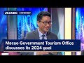 Macao government tourism office discusses its goal of welcoming 33 million visitors in 2024