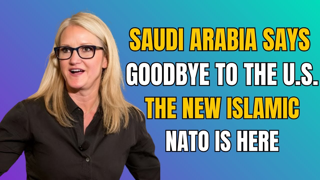 Saudi Arabia Says Goodbye to the U.S.: The New Islamic NATO Is Born - MEL ROBBINS