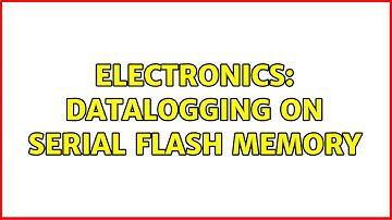 Electronics: Datalogging on serial flash memory (4 Solutions!!)