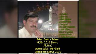 Adem Selvi - 08 Allahi Zikredince Steryo 2010