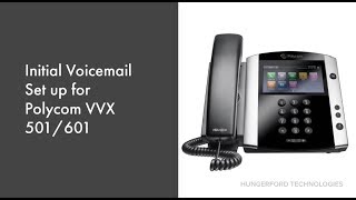 Polycom VVX 501/601 Initial Voicemail Set Up