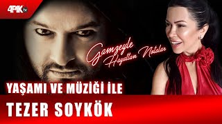 Müziği Ve Yaşamıyla, Tezer Soykök