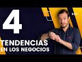 4 Tendencias Tecnológicas para los Negocios