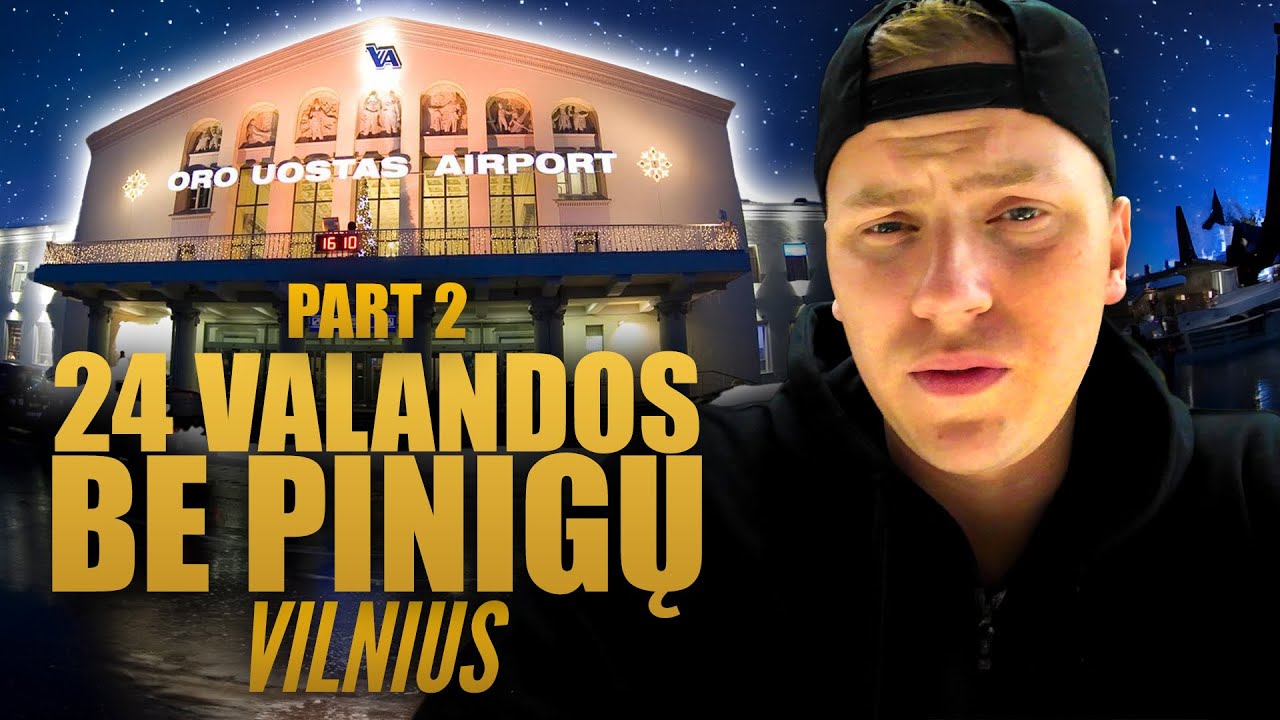 24 Valandas gyvenu be pinigų Vilniuje | Antra dalis | #13 Vlogas  