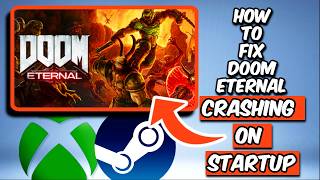 How To Fix Doom Eternal Crashing on Startup