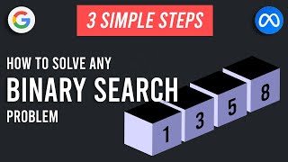 3 Simple Steps for Solving Any Binary Search Problem