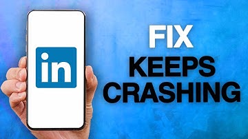 How To Fix And Solve LinkedIn App Keeps Crashing