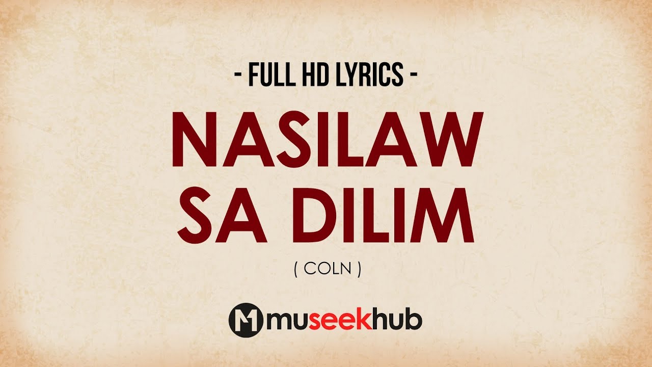 COLN   Nasilaw Sa Dilim  FULL HD  Lyrics 