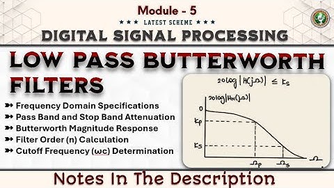 6.Design of Low Pass Butterworth Filters Explained Module 5 | 5th Sem ECE 2022 Scheme VTU BEC502