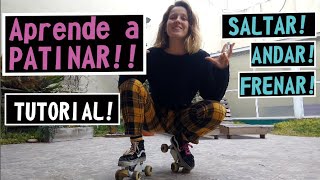 COMO PATINAR!!! FRENAR!! Y SALTAR!! TUTORIAL DE PATINAJE - ROLLER SKATE - QUAD SKATE - PATIN