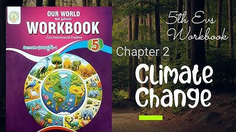 5th Evs 2.Climate Change Workbook Answers with diagrams - Fifth class Our World Latest Syllabus
