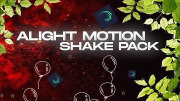 ONLY SHAKE PACK || ALIGHT MOTION VFX PACK || VFX PACK ALIGHT MOTION || SPECIAL PACK || ROAD TO 100