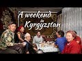 We spent a weekend in Kyrgyzstan ( A family took us hostage)