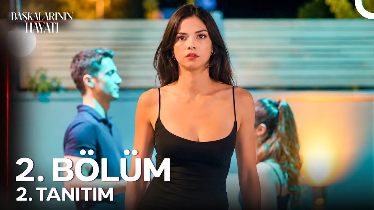 Başkalarının Hayatı Dizisi — Başkalarının Hayatı 2. Bölüm 2. Fragmanı