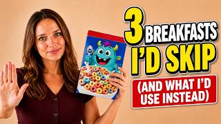 3 Breakfast Foods I Would Avoid for Children (And What I'd Use Instead)
