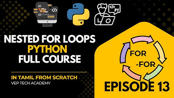 Nested For Loop in Python with Examples | Python Tutorial in Tamil | VEP Tech Academy