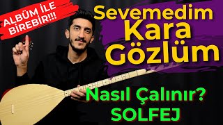 Sevemedi̇m Kara Gözlüm Solfej Saz Notalari Muazzez Ersoy Sevemedim Kara Gözlüm Kısa Sap Bağlama