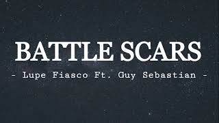 Battle Scars - Lupe Fiasco Ft. Guy Sebastian (Lyric Video)