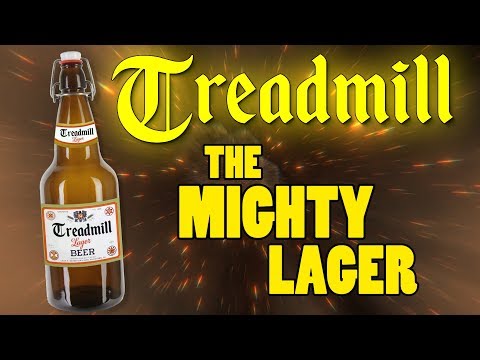 TREADMILL: THE MIGHTY LAGER