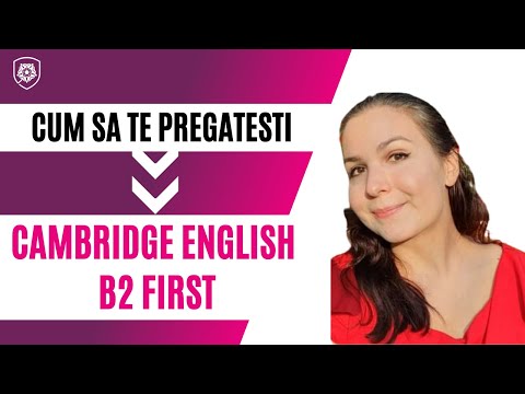 Cum sa te pregatesti pentru examenul FCE - Cambridge English B2 First