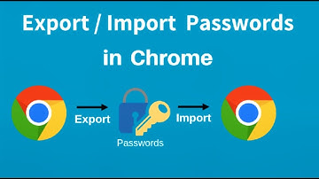 Export & Import Passwords from Chrome Browser