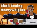 Black Boxing Heavyweights - Jack Johnson, Joe Louis, & Muhammad Ali - Extra History