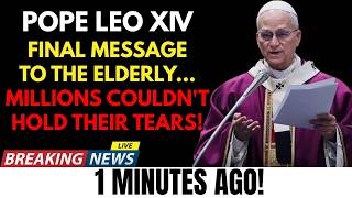 Pope Leo XIV's Final Message to the Elderly Left Millions in Tears