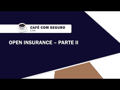 Café com Seguro l Open Insurance – Parte II