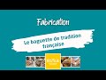 Les tapes de fabrication dune baguette de tradition franaise