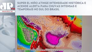 SUPER EL NIÑO REACHES HISTORIC INTENSITY AND TRIGGERS ALERT FOR HEAVY RAIN AND STORMS IN THE SOUTH