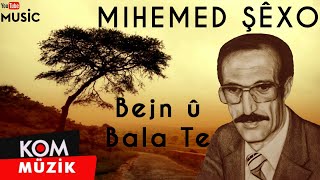 Mihemed Şêxo - Bejn û Bala Te ( © Kom Müzik) Resimi