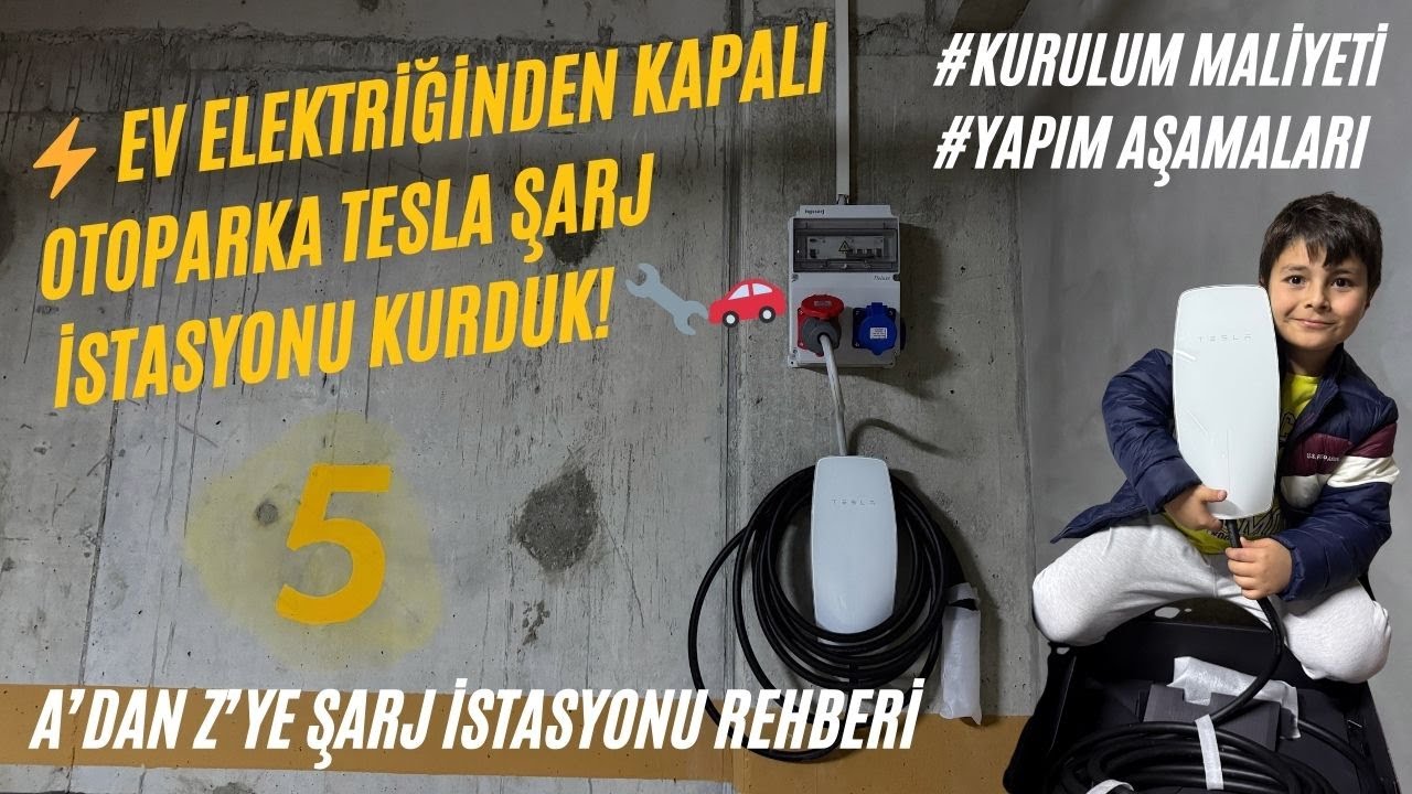 ⚡ Ev Elektriğinden Kapalı Otoparka Tesla Şarj İstasyonu Kurulumu 🔧 Kurulum Maliyeti-Yapım Aşamaları