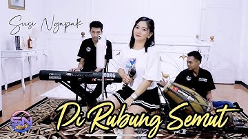 SUSI NGAPAK - DI RUBUNG SEMUT (Live Cover) SN MUSIC